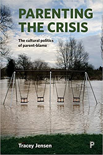 Parenting the Crisis: The Cultural Politics of Parent Blame