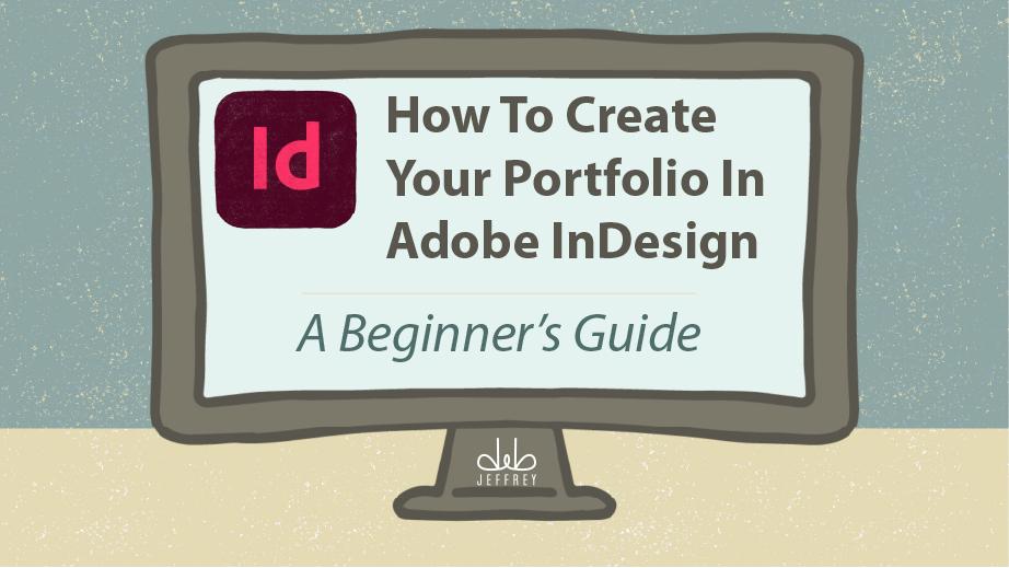 SkillShare - How to Create Your Portfolio in Adobe InDesign A Beginners Guide