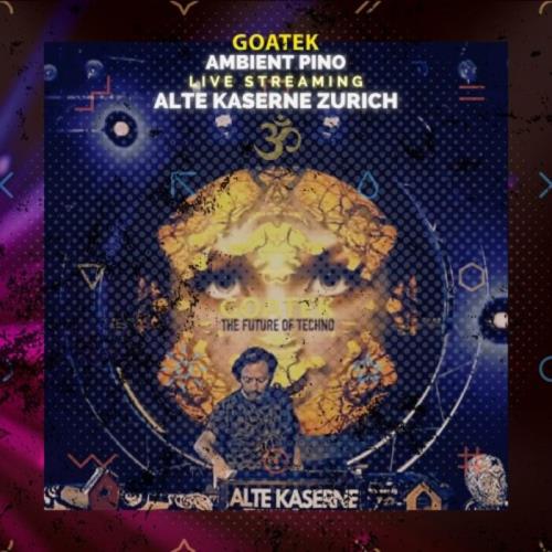 Goatek Live Streaming (Alte Kaserne Zuerich) (2021)