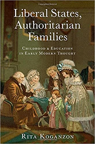 Liberal States, Authoritarian Families: Childhood and Education in Early Modern Thought