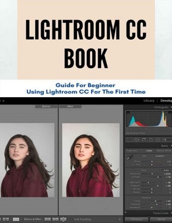 Lightroom CC Book: Guide For Beginner Using Lightroom CC For The First Time