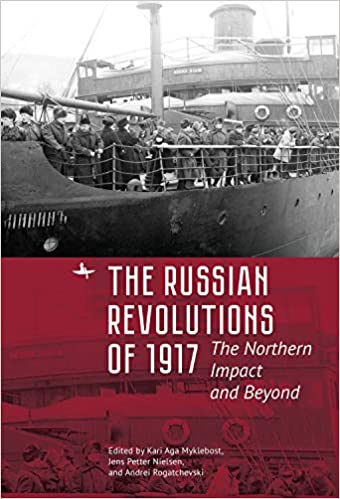 The Russian Revolutions of 1917: The Northern Impact and Beyond