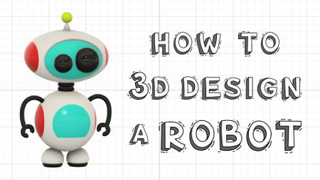 How to 3D Design a Robot - Fusion 360 for Beginners