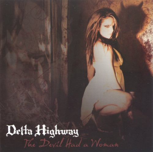 Delta Highway - The Devil Had a Woman (2007) [lossless]