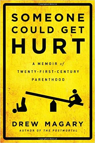 Someone Could Get Hurt: A Memoir of Twenty First Century Parenthood