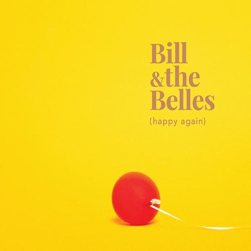 Bill And The Belles - Happy Again (2021)