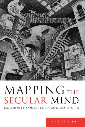 Mapping the Secular Mind: Modernity's Quest for a Godless Utopia