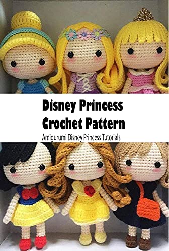 Disney Princess Crochet Pattern: Amigurumi Disney Princess Tutorials: Crochet Disney Princess Kits