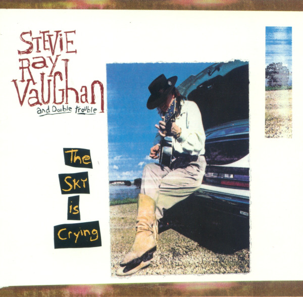 Stevie Ray Vaughan and Double Trouble - The Sky Is Crying (1991) (LOSSLESS)