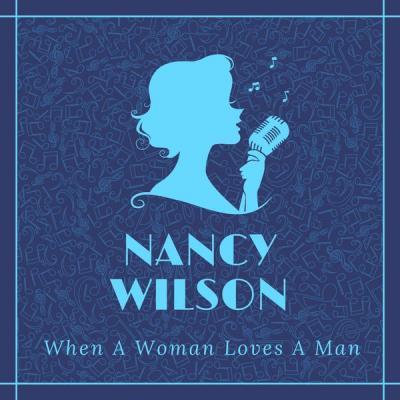 Nancy Wilson   When a Woman Loves a Man (2021)