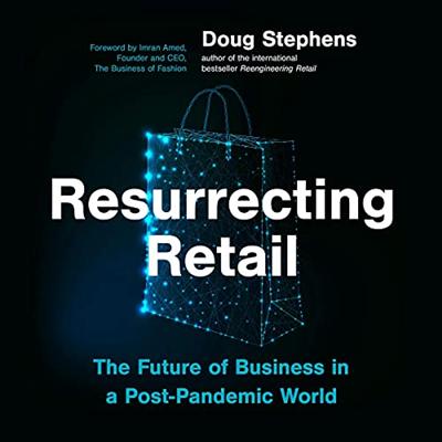 Resurrecting Retail: The Future of Business in a Post Pandemic World [Audiobook]