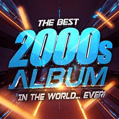 VA   The Best 2000s Album In The World Ever! (2021)