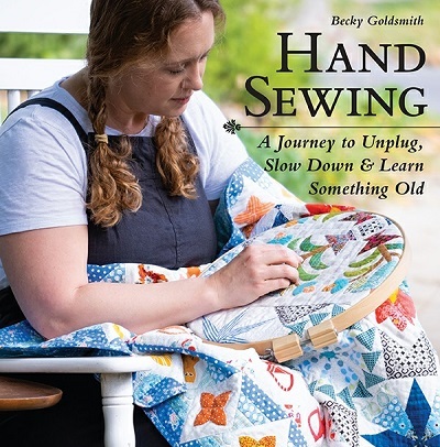 Hand Sewing: A Journey to Unplug, Slow Down & Learn Something Old