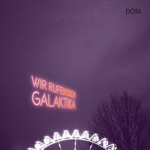 Dota Kehr - Wir Rufen Dich, Galaktika (2021)