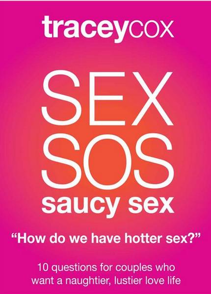 Tracey Cox - SEX SOS: How Do We Have Hotter Sex?