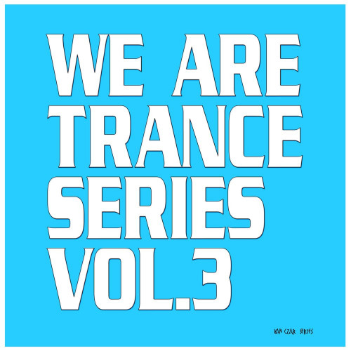 We Are Trance Series Vol 3 (2021)