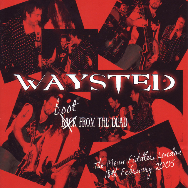 Waysted - Boot From The Dead 2005