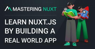 Learn Nuxt.js by Building a Real World App (Complete Package) (Updated 05/2021)