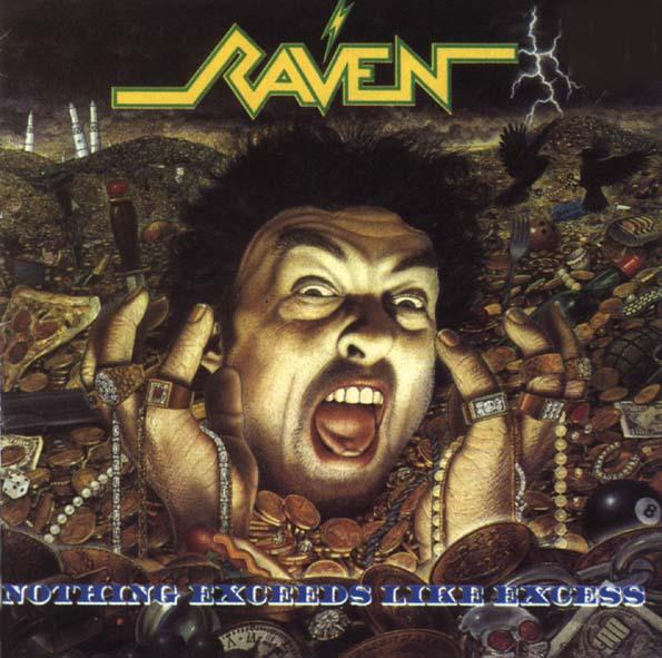 Raven - Nothing Exceeds Like Excess 1988