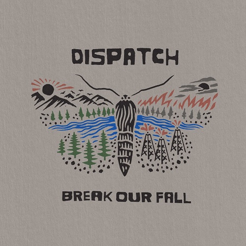Dispatch - Break Our Fall (2021)