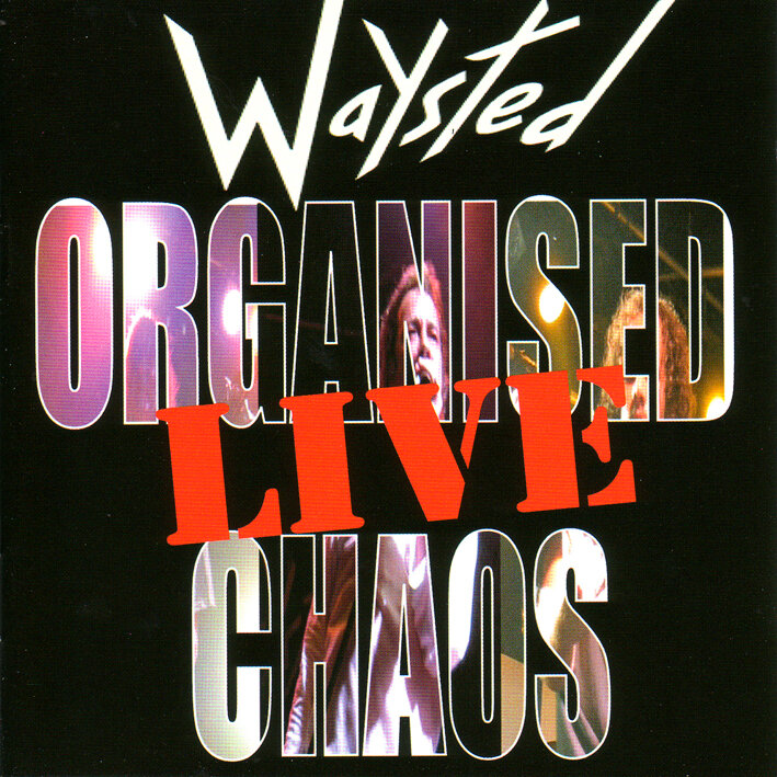 Waysted - Organised Chaos ... Live 2007