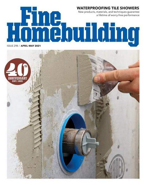 Fine Homebuilding №298 (April-May 2021)