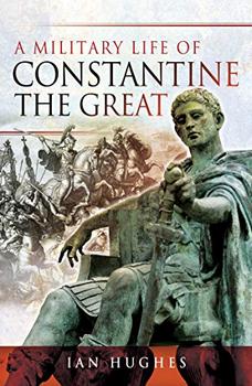 A Military Life of Constantine the Great 