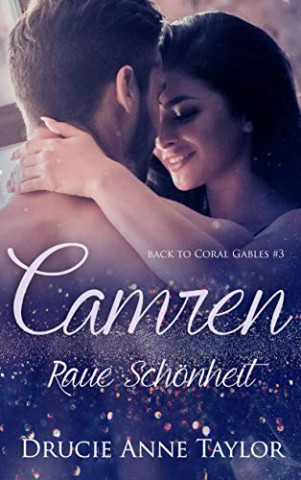 Cover: Drucie Anne Taylor - Camren Raue Schönheit (Back to Coral Gables 3)