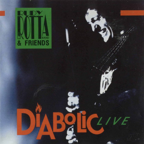 Rudy Rotta Band & Friends - Diabolic Live (1993) [lossless]