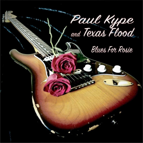 <b>Paul Kype & Texas Flood - Blues For Rosie</b> скачать бесплатно