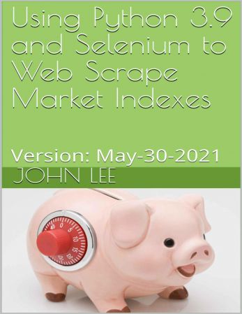 Using Python 3.9 and Selenium to Web Scrape Market Indexes