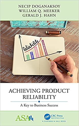 Achieving Product Reliability: A Key to Business Success (ASA CRC Series on Statistical Reasoning in Science and Society)