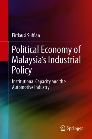 Political Economy of Malaysia's Industrial Policy: Institutional Capacity and the Automotive Industry