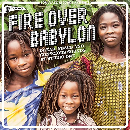 Soul Jazz Records Presents Fire Over Babylon Dread Peace & Conscious Sounds At Studio One (2021)