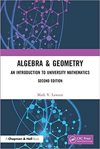 Algebra & Geometry: An Introduction to University Mathematics, 2nd Edition
