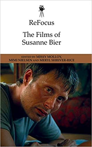 ReFocus: The Films of Susanne Bier (ReFocus: The International Directors Series)
