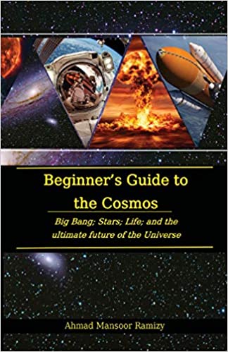 Beginner's Guide to the Cosmos: Big Bang; Stars; Life; and the Ultimate Future of the Universe