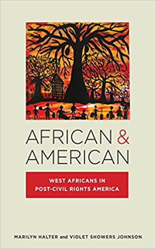 African & American: West Africans in Post Civil Rights America