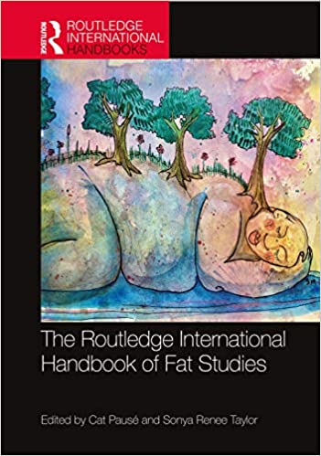 The Routledge International Handbook of Fat Studies