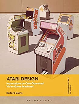 Atari Design: Impressions on Coin Operated Video Game Machines