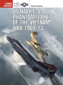 US Navy F 4 Phantom II Units of the Vietnam War 1969 1973 (Osprey Combat Aircraft 125)