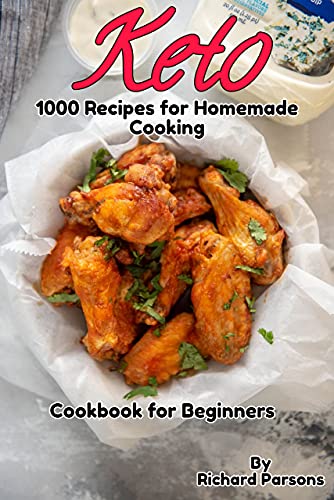 Cookbook for Beginners: The Complete Keto 1000 Recipes for Homemade Cooking