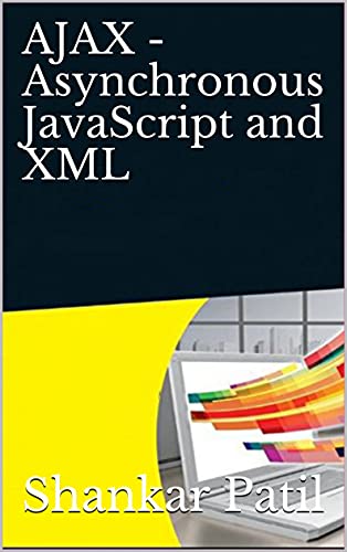 AJAX   Asynchronous JavaScript and XML