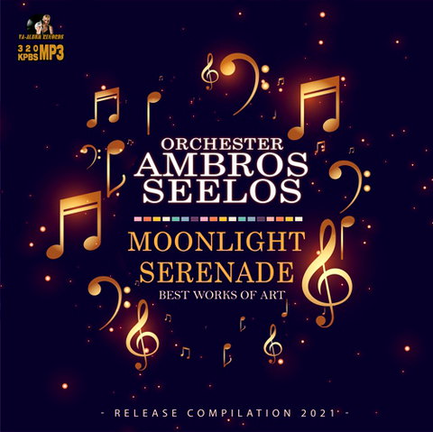 Orсhеstеr Ambrоs Sееlоs -Moonlight Serenade (Compilation)2021