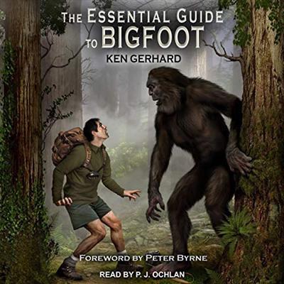 The Essential Guide to Bigfoot [Audiobook]