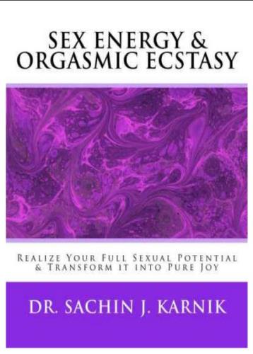 Sachin Karnik - Sex Energy & Orgasmic Ecstasy