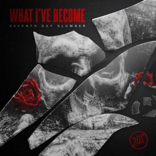 Seventh Day Slumber - What I've Become (Single) (2021)