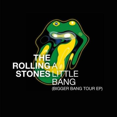 The Rolling Stones   A Little Bang (Bigger Bang Tour EP) (Live) (2021)