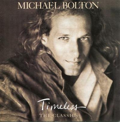 Michael Bolton - Timeless: The Classics (1992) MP3