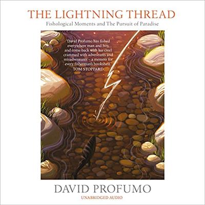The Lightning Thread: Fishological Moments and the Pursuit of Paradise [Audiobook]